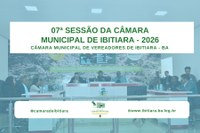 07ª SESSÃO DA CÂMARA MUNICIPAL DE IBITIARA - 2026