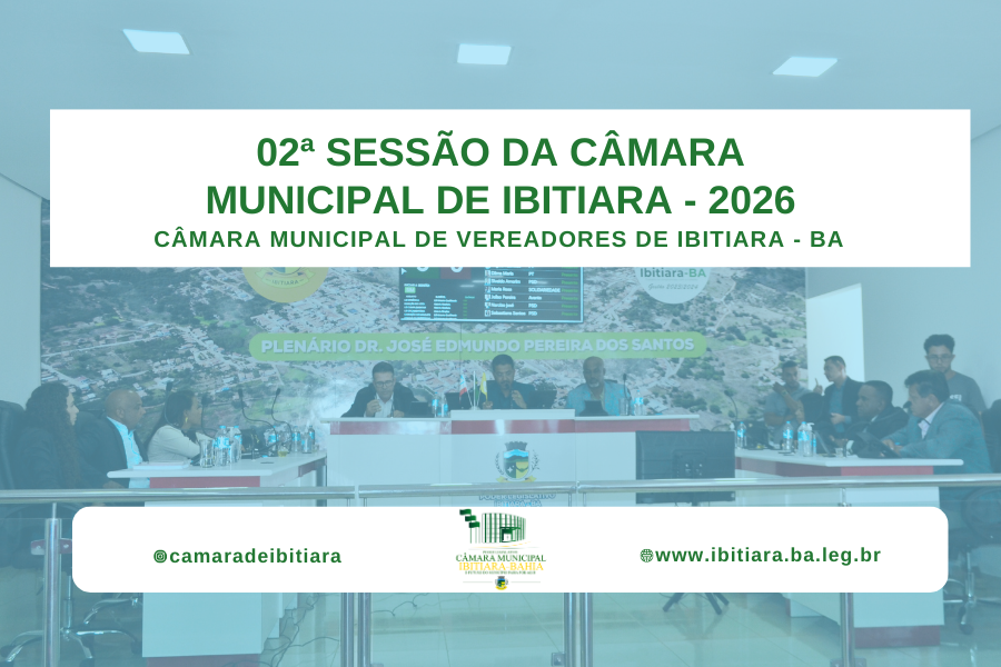 2ª SESSÃO DA CÂMARA MUNICIPAL DE IBITIARA - 2026