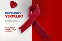 DEZEMBRO VERMELHO: CAMPANHA NACIONAL NA LUTA CONTRA O VÍRUS HIV